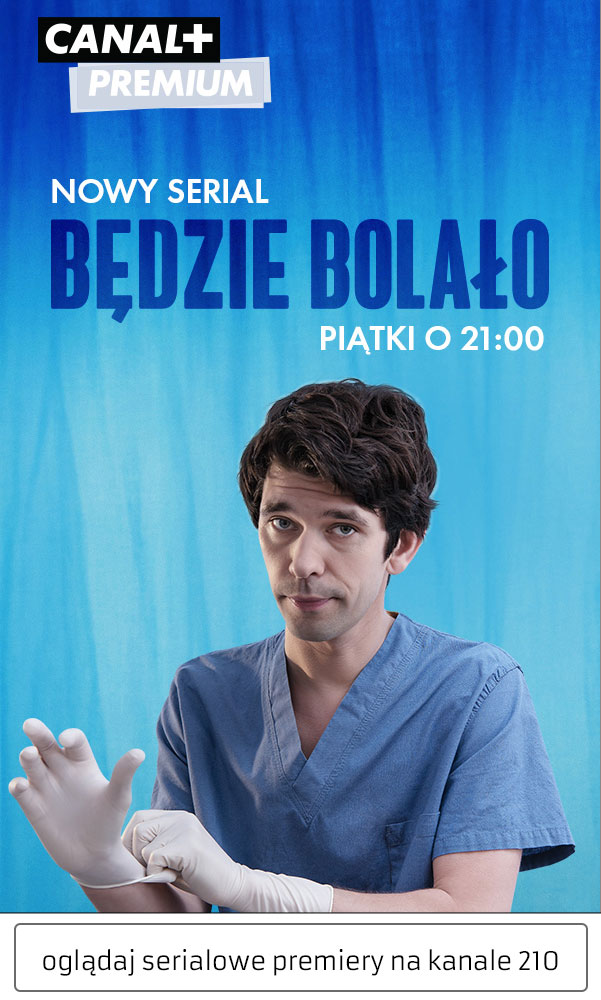 Reklama Canal + - serial Będzie Bolało