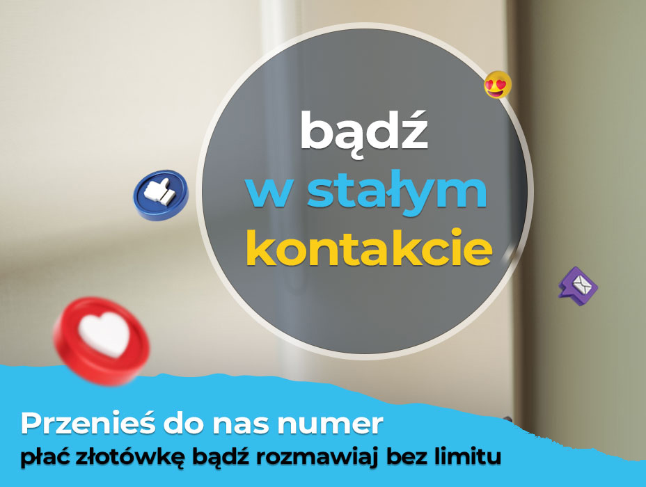 Bądź w kontakcie. Przenieś do nas numer, płać złotówkę bądź rozmawiaj bez limitu