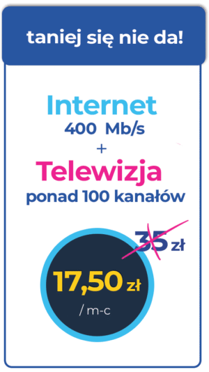 Internet 400Mb/s z telewizją ponad 100 kanałów już za 17,5 zł miesięcznie dla nowych abonentów.